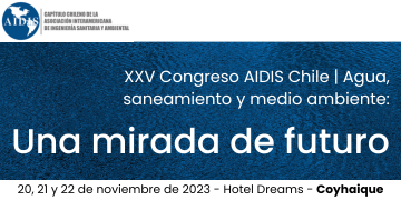 XXV Congreso AIDIS Chile |  Agua, saneamiento y medio ambiente: Una mirada de futuro